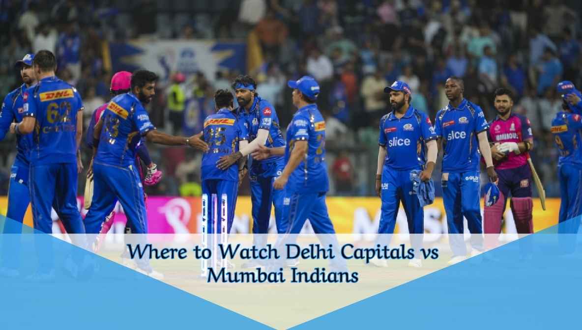 Where to Watch Delhi Capitals vs Mumbai Indians